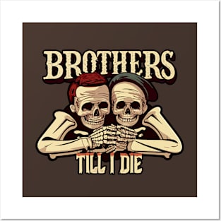 Brothers Till I Die Funny Skeleton Brother Vintage Retro Men Posters and Art